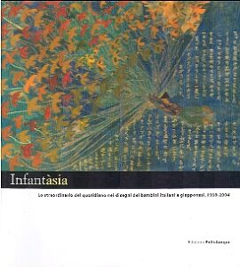 INFANTASIA Lo straordinario del quotidiano nei disegni dei bambini italiani e giapponesi. 1938-2004