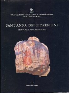 SANT’ANNA DEI FIORENTINI storia, fede, arte, tradizione