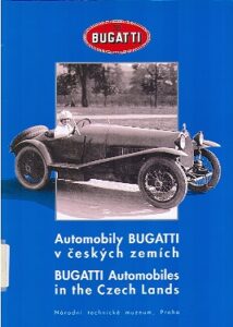 Automobily BUGATTI v ceskych zemich. BUGATTI Automobiles in the Czech Lands.