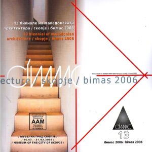 13 biennial of macedonian architecture / skopje / bimas 2006