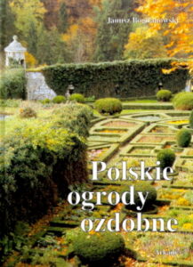 POLSKIE OGRODY OZDOBNE – Historia i problemy rewaloryzacji
