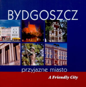 BYDGOSZCZ – przyjazne miasto / A Friendly City