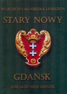 STARY NOWY GDANSK / Das Alte Neue Danzig
