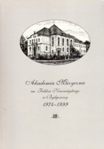 AKADEMIA MUZYCZNA im. FELIKSA NOWOWIEJSKIEGO W BYDGOSZCZY 1974-1999, Ksiega Jubileuszowa / The Anniversary Book