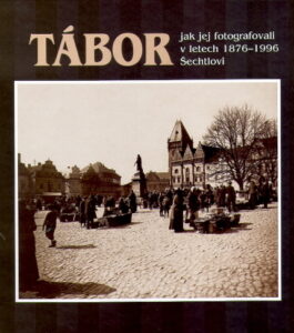 TABOR jak jej fotografovali v letech 1876-1996 Sechtlovi