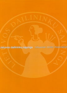 LIETUVOS DAILININKU SAJUNGA – Pirmoji knyga / Lithuanian Artists’ Association – Volume I