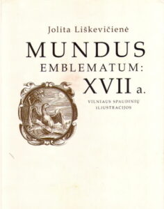 MUNDUS EMBLEMATUM: XVII a. Vilniaus spaudiniu iliustracijos