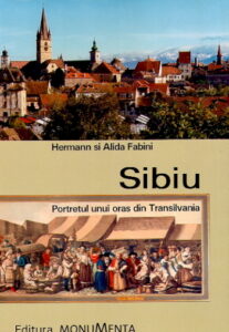 SIBIU, PORTRETUL UNUI ORAS DIN TRANSILVANIA