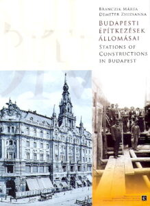 BUDAPESTI EPITKEZESEK ALLOMASAI / Stations of Constructions in Budapest