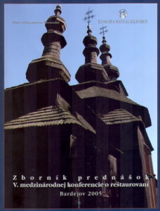 ZBORNIK PREDNASOK V. medzinarodnej konferencie o restaurovani, Bardejov 2005