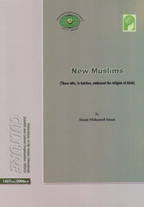 NEW MUSLIMS (Those who, in batches, embraced the religion of Allah). In: Publications of the ISESCO, 1427H/2006