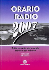ORARIO RADIO 2007 – Tutte le radio del mondo minuto per minuto – XIX edizione