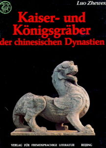 KAISER- UND KONIGSGRABER DER CHINESISCHEN DYNASTIEN