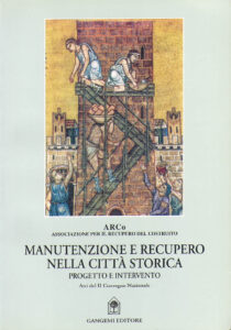 MANUTENZIONE E RECUPERO NELLA CITTA STORICA. PROGETTO E INTERVENTO. Atti del II Convegno Nazionale