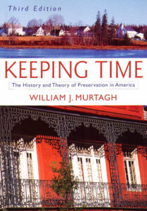 KEEPING TIME. The History and Theory of Preservation in America. Third Edition