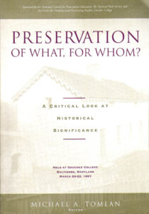 PRESERVATION OF WHAT, FOR WHOM? A Critical Look at Historical Significance