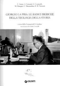 GIORGIO LA PIRA: LE RADICI IBERICHE DELLA TEOLOGIA DELLA STORIA
