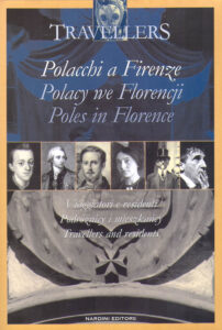POLACCHI A FIRENZE, VIAGGIATORI E RESIDENTI / Polacy we Florencji, podroznicy i mieszkancy / Poles in Florence, travellers and residents