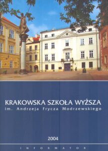 KRAKOWSKA SZKOLA WYZSZA im. Andrzeja Frycza Modrzewskiego. Informator 2004