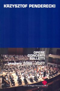 KRZYSZTOF PENDERECKI. OPERE, CONCERTI, BALLETTI STAGIONE 2006-2007