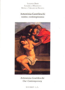 ARTEMISIA GENTILESCHI nostra contemporanea / Artemisia Gentileschi Our Contemporanea