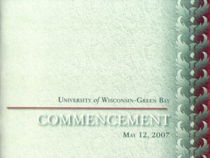 UNIVERSITY OF WISCONSIN – GREEN BAY; COMMENCEMENT May 12, 2007