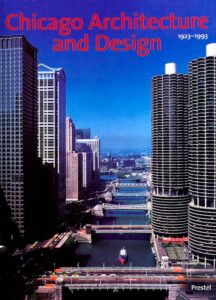 CHICAGO ARCHITECTURE AND DESIGN 1923-1993: Reconfiguration of an American Metropolis