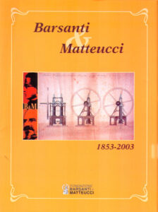 BARSANTI & MATTEUCCI 1853-2003. I PADRI DEL MOTORE A SCOPPIO