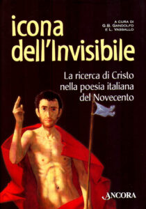 ICONA DELL’INVISIBILE. La ricerca di Cristo nella poesia italiana del Novecento