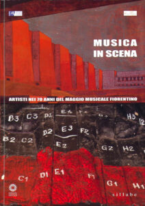 MUSICA IN SCENA. Artisti nei 70 anni del Maggio Mucicale Fiorentino
