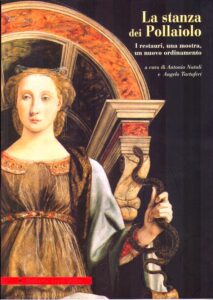 LA STANZA DEI POLLAIOLO. I RESTAURI, UNA MOSTRA, UN NUOVO ORDINAMENTO