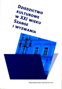 DZIEDZICTWO KULTUROWE W XXI WIEKU SZANSE I WYZWANIA