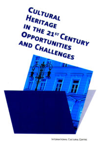 CULTURAL HERITAGE IN THE 21st CENTURY OPPORTUNITIES AND CHALLENGES