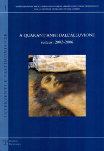 A QUARANT’ANNI DALL’ALLUVIONE. Restauri 2002-2006