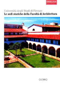 UNIVERSITA DEGLI STUDI DI FIRENZE. LE SEDI STORICHE DELLA FACOLTA DI ARCHITETTURA
