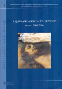 A QUARANT’ANNI DALL’ALLUVIONE restauri 2002-2006