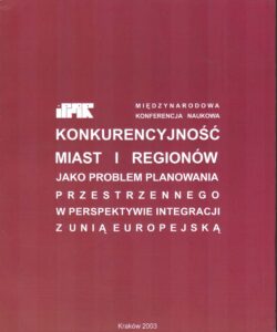 Konkurencyjnosc miast i regionow jako problem planowania przestrzennego w perspektywie integracji z unia europejska