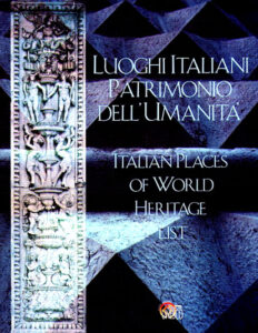 LUOGHI ITALIANI PATRIMONIO DELL’UMANITA. ITALIAN PLACES OF WORLD HERITAGE LIST