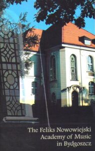 THE FELIX NOWOWIEJSKI ACADEMY OF MUSIC IN BYDGOSZCZ