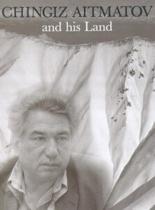 CHINGIZ AITMATOV and his Land