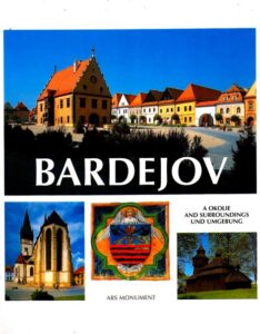 BARDEJOV A OKOLIE, BARDEJOV AND SURROUNDINGS, BARDEJOV UND UMGEBUNG