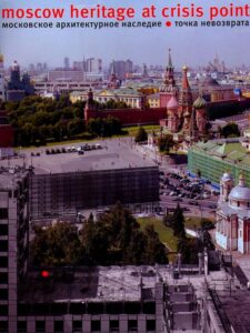 MOSCOW HERITAGE AT CRISIS POINT