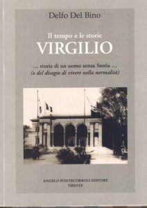 Il tempo e le storie Virgilio … storia di un uomo senza Storia … (o del disagio di vivere nella normalità)
