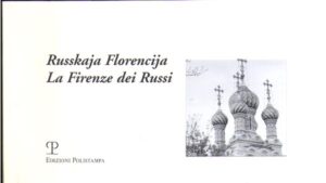 Russkaja Florencija – La Firenze dei Russi