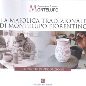 LA MAIOLICA TRADIZIONALE DI MONTELUPO FIORENTINO – TECNICHE DI PRODUZIONE
