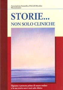 STORIE… NON SOLO CLINICHE – Ognuno è persona prima di essere malato e la sua storia non è mai solo clinica