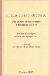 Firenze e San Pietroburgo – Due culture si confrontano e dialogano tra loro – Atti del Convegno (Firenze, 18’19 giugno 2003)