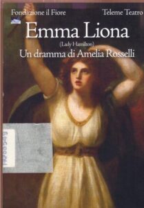 Emma Liona (Lady Hamilton) – Un dramma di Amelia Rosselli