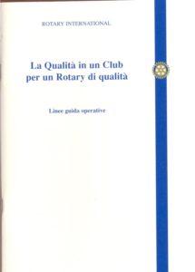 La Qualità in un Club per un Rotary di Qualità – linee guida operative