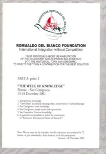 ROMUALDO DEL BIANCO FOUNDATION Iternational Integration without Competition – FIRST PROPOSALS ABOUT RE-HABILITATION OF THE EX CONVENT AND EX PRISON SAN DOMENICO INTO THE HISTORICAL TOWN ASN GIMIGNANO, TO GIVE TO THE TOWN A CONTRIBUTION FOR THE BEST S